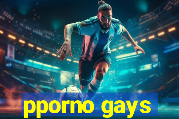 pporno gays